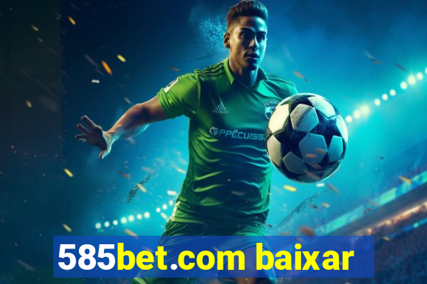 585bet.com baixar